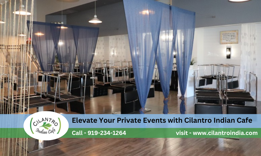 Elevate Your Private Events with Cilantro Indian Cafe Cilantroindia